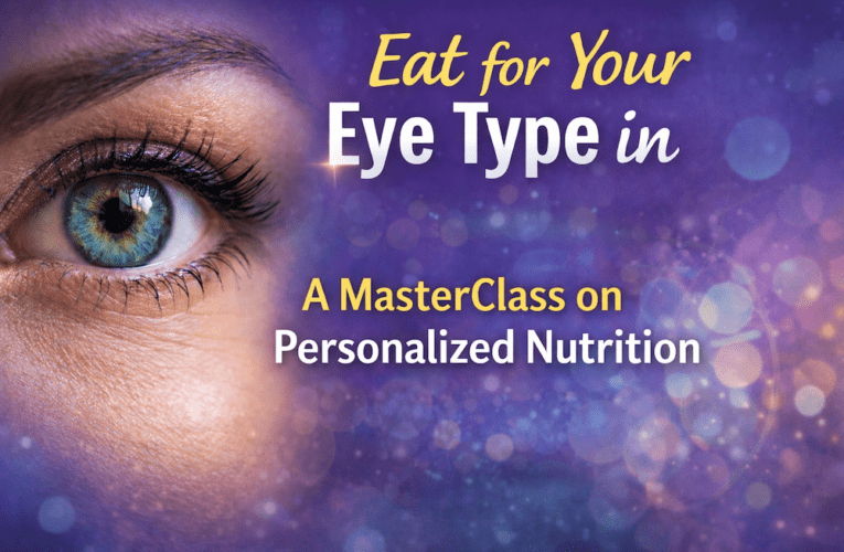 Eat for Your Eye Type in Raleigh: A MasterClass on Personalized Nutrition